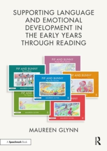 Image for Supporting Language and Emotional Development in the Early Years through Reading : Handbook and Six 'Pip and Bunny' Picture Books