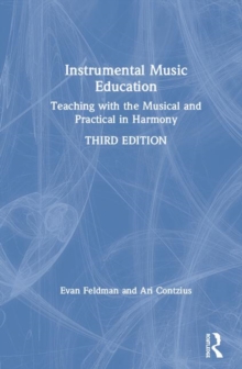 Image for Instrumental music education  : teaching with the musical and practical in harmony