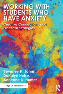 Image for Working with Students Who Have Anxiety