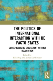 Image for The Politics of International Interaction with de facto States