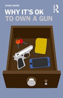 Image for Why It's OK to Own a Gun