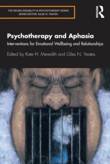 Psychotherapy and Aphasia: Interventions for Emotional Wellbeing and Relationships