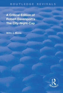 Image for A critical edition of Robert Davenport's The city night-cap