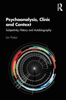Image for Psychoanalysis, clinic and context  : subjectivity, history and autobiography