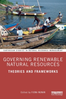 Image for Governing renewable natural resources  : theories and frameworks