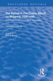 Image for The defeat of the enemy attack upon shipping, 1939-1945  : a revised edition of the Naval staff history
