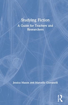Image for Studying fiction  : a guide for teachers and researchers