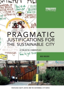 Image for Pragmatic justifications for the sustainable city  : acting in the common place