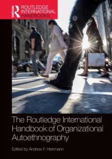 Image for The Routledge international handbook of organizational autoethnography