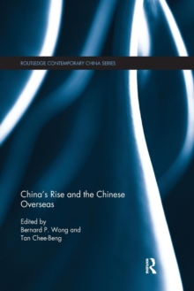 China’s Rise and the Chinese Overseas