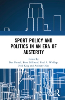 Image for Sport Policy and Politics in an Era of Austerity