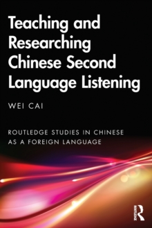 Image for Teaching and Researching Chinese Second Language Listening