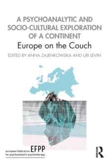 A Psychoanalytic and Socio-Cultural Exploration of a Continent: Europe on the Couch