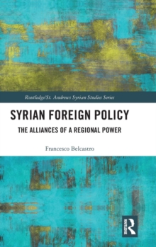 Image for Syrian foreign policy  : the alliances of a regional power