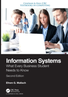 Information Systems: What Every Business Student Needs to Know, Second Edition