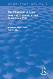 The Pilgrimage of Grace, 1536-1537, and, The Exeter Conspiracy, 1538