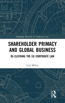 Shareholder Primacy and Global Business: Re-clothing the EU Corporate Law