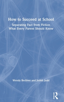 Image for How to succeed at school  : separating fact from fiction
