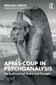 Apres-coup in Psychoanalysis: The Fulfilment of Desire and Thought