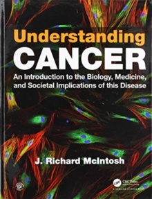 Image for Understanding cancer  : an introduction to the biology, medicine, and societal implications of this disease