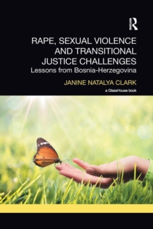 Image for Rape, sexual violence and transitional justice challenges  : lessons from Bosnia Herzegovina