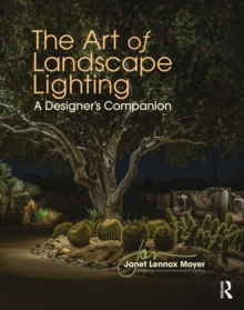 The Art of Landscape Lighting: A Designer’s Companion