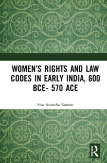 Women's Rights and Law Codes in Early India, 600 BCE-570 ACE