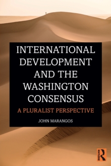 International Development and the Washington Consensus: A Pluralist Perspective