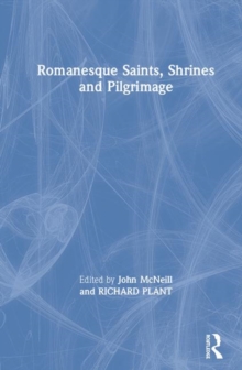 Image for Romanesque saints, shrines and pilgrimage