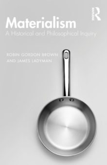 Image for Materialism  : a historical and philosophical inquiry