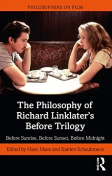 Before Sunrise, Before Sunset, Before Midnight: A Philosophical Exploration