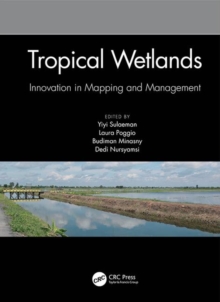 Image for Tropical wetlands  : proceedings of the International Workshop on Tropical Wetlands - Innovation in Mapping and Management, October 19-20, 2018, Banjarmasin, Indonesia