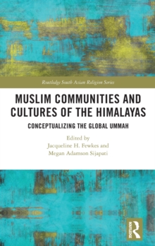 Muslim Communities and Cultures of the Himalayas: Conceptualizing the Global Ummah