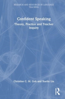 Image for Confident speaking  : theory, practice and teacher inquiry
