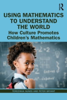 Using Mathematics to Understand the World: How Culture Promotes Children’s Mathematics