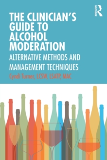 The Clinician’s Guide to Alcohol Moderation: Alternative Methods and Management Techniques