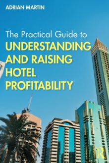 Practical Guide to Understanding and Raising Hotel Profitability