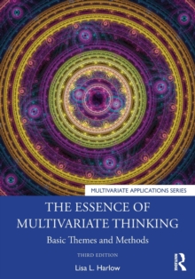 The Essence of Multivariate Thinking: Basic Themes and Methods