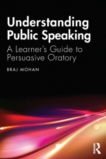 Understanding Public Speaking: A Learner’s Guide to Persuasive Oratory