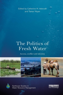 Image for The politics of fresh water  : access, conflict and identity