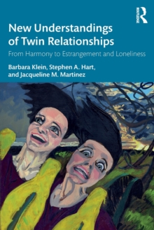 New Understandings of Twin Relationships: From Harmony to Estrangement and Loneliness