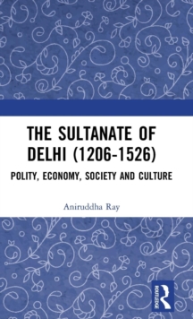 Image for The Sultanate of Delhi (1206-1526)