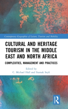 Cultural and Heritage Tourism in the Middle East and North Africa: Complexities, Management and Practices