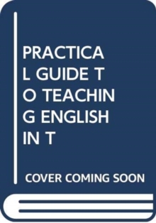 Image for PRACTICAL GUIDE TO TEACHING ENGLISH IN T