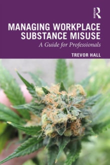 Managing Workplace Substance Misuse: A Guide for Professionals