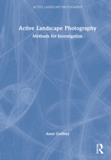 Active Landscape Photography: Methods for Investigation