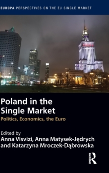 Image for Poland in the single market  : politics, economics, the euro