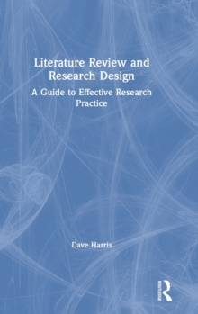 Image for Literature review and research design  : a guide to effective research practice