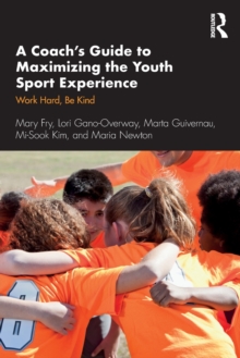 Coach's Guide to Maximizing the Youth Sport Experience