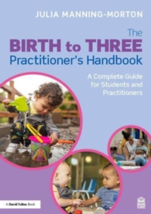 Image for From birth to three  : an early years educator's handbook